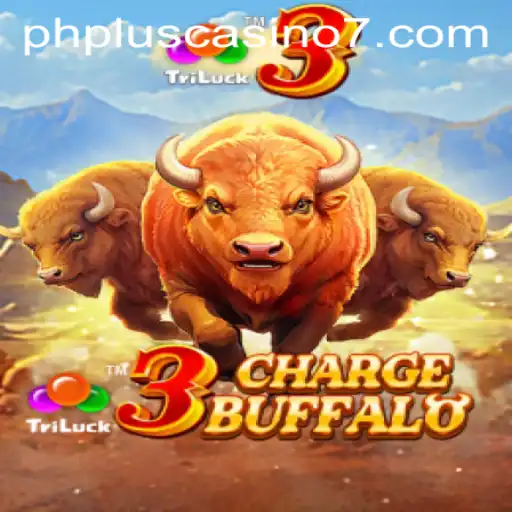 Exploring the Thrilling World of 3ChargeBuffalo at Phplus Casino