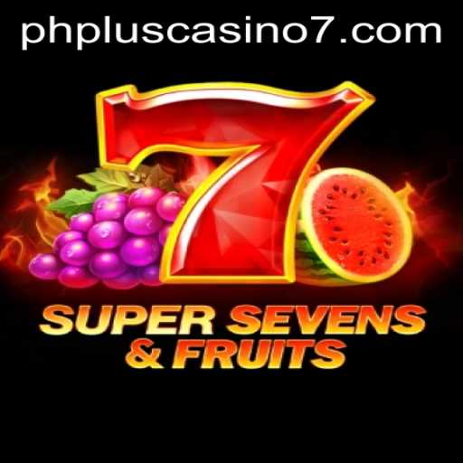 Exploring the Exciting World of 7SuperSevensFruits at PHPlus Casino