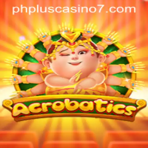 Exploring Acrobatics: A Thrilling Game at PHPlus Casino