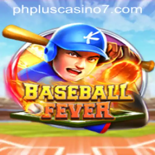 Experience the Thrill of BaseballFever at phplus casino