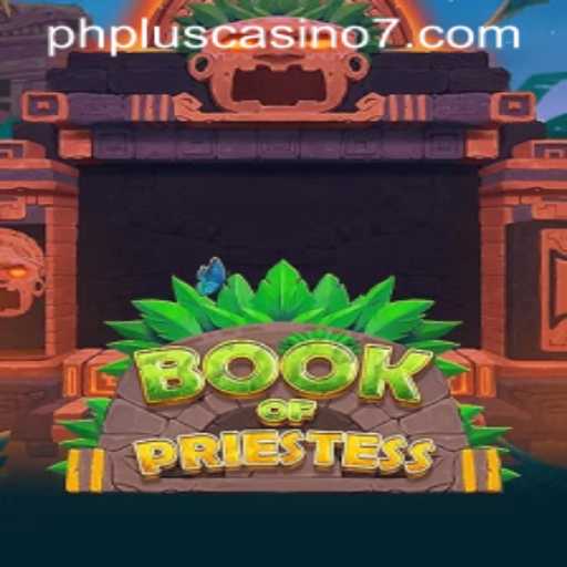 Discovering the Enchantment of BookOfPriestess at PHPlus Casino