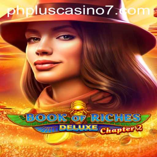 Discovering the Thrills of Book of Riches Deluxe Chapter 2 at PHPlus Casino