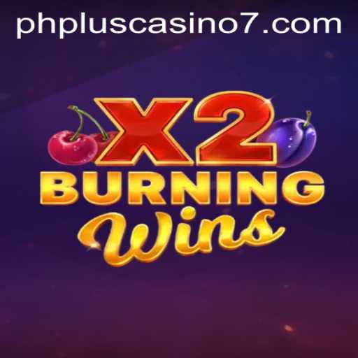 Exploring the Thrills of BurningWinsX2 at PHPlus Casino