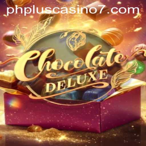 Discover the World of ChocolateDeluxe at PHPlus Casino