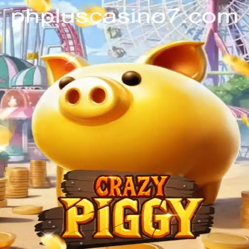 Exploring the Thrills of CrazyPiggy at PHPlus Casino