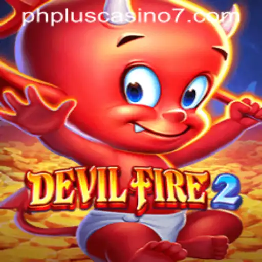 Unveiling DevilFire2: A Thrilling Adventure Set in the Heart of Phplus Casino