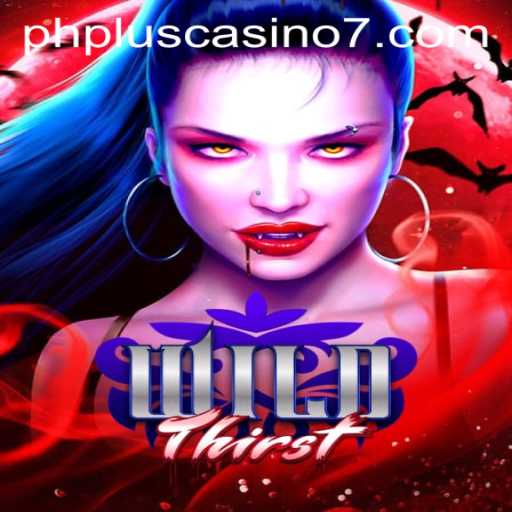 Exploring WildThirst Game at PHPlus Casino