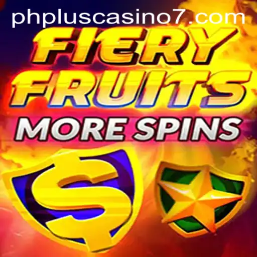 Discover the Excitement of FieryFruitsMoreSpins at PhPlus Casino