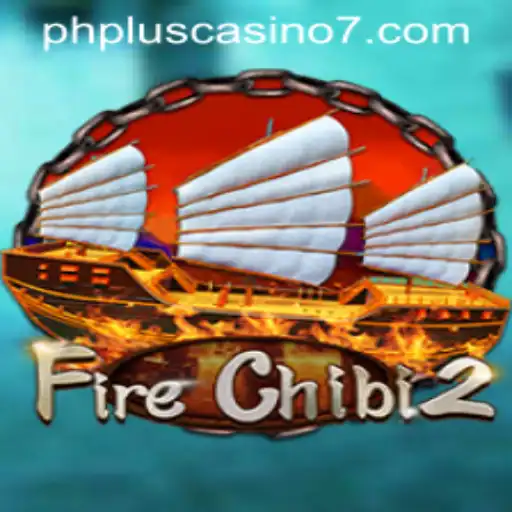 Explore FireChibi2 at PHplus Casino: An Engaging Gaming Experience