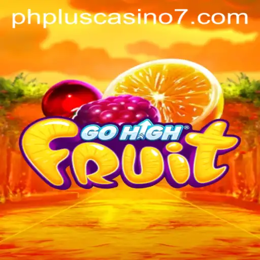 Exploring the Exciting World of GoHighFruit at PHPlus Casino