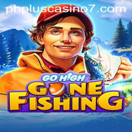 GoHighGoneFishing: Dive into the Exciting World of Phplus Casino