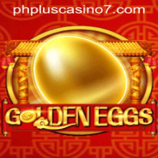 Exploring the Thrilling World of GoldenEggs at PHPlus Casino