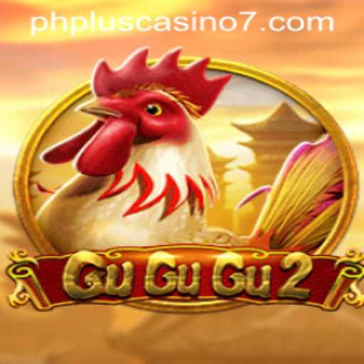 GuGuGu2: An Exciting Adventure in Online Gaming at PHPlus Casino