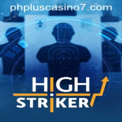 HighStriker: A Thrilling Addition to the PHPlus Casino Experience