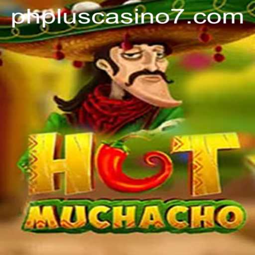 Exploring the Excitement of HotMuchacho at PHPlus Casino