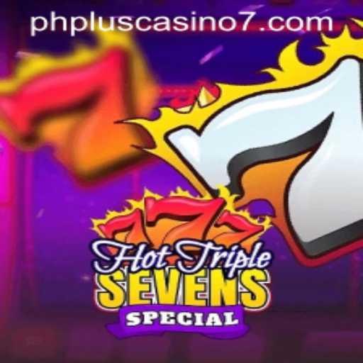 HotTripleSevensSpecial: A Thrilling Casino Experience at PHPlus Casino