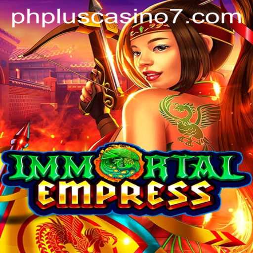 ImmortalEmpress: Unveiling the Magic of PhPlus Casino's Latest Game