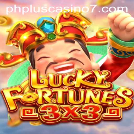 Discover LUCKYFORTUNES3x3 at PHPlus Casino: A New Era of Gaming