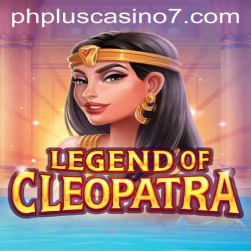 Discover the Thrills of LegendOfCleopatra at phplus Casino