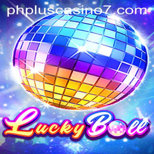 Exploring the Thrilling World of LuckyBall at PHPlus Casino