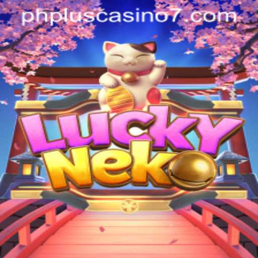 Discover the Exciting World of LuckyNeko at PHPlus Casino
