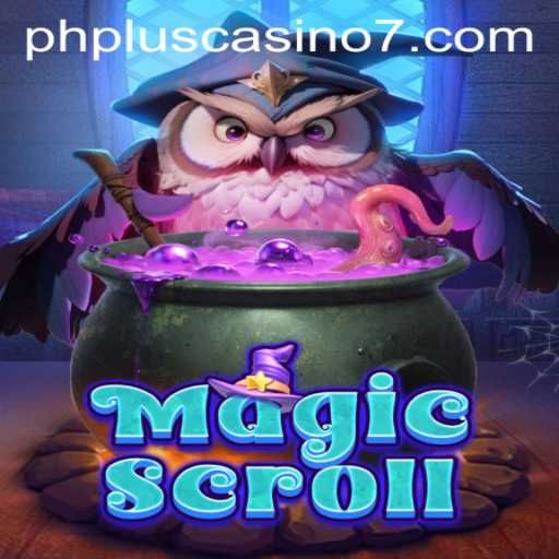Explore the Enchanting World of MagicScroll: Unveiling the Mysteries of phplus Casino