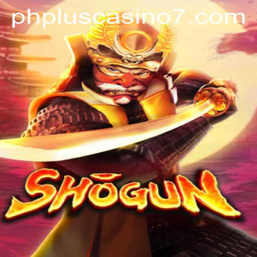 Discovering Shogun: The Thrill of Strategy at PHPLUS Casino