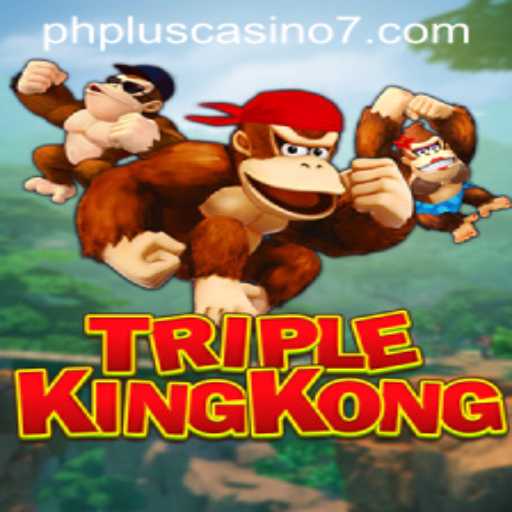 Discover the Thrilling World of TripleKingKong at PHPlus Casino