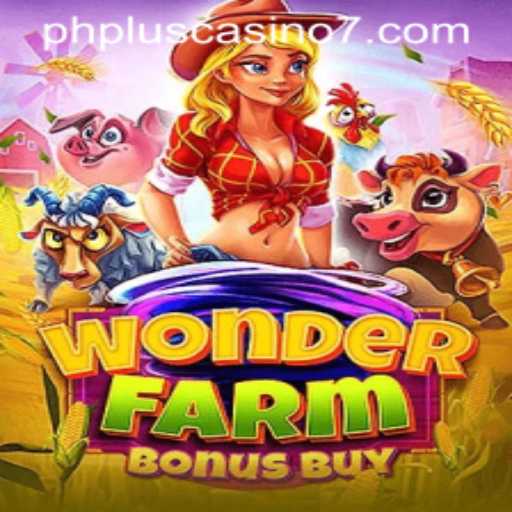 Exploring the Thrills of WonderFarmBonusBuy at PHPlus Casino